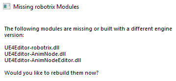 Need to build some robotrix modules before open the UnrealROX project.